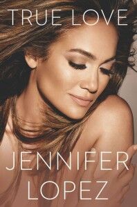 True Love - Jennifer Lopez - Penguin Books Australia - The Clothesline