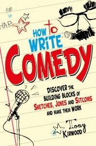 How To Write Comedy - Tony Kirkwood - Constable and Robinson - Murdoch - The Clothesline