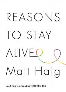 Reasons To Stay Alive - Matt Haig - The Clothesline