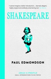 Shakespeare - Ideas In Motion - Paul Edmondson  - The Clothesline