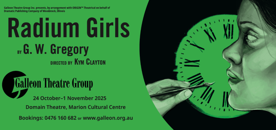 Radium Girls ~ Galleon Theatre Group ~ Review